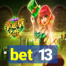 bet 13